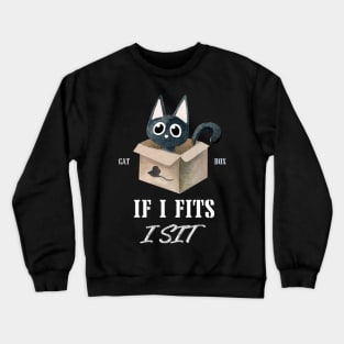 IF I FITS I SIT Crewneck Sweatshirt